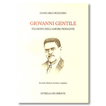 Giovanni Gentile - Filosofo dell'amore pensante