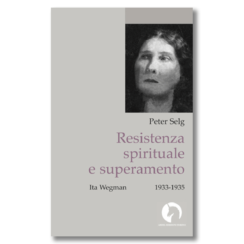 Resistenza spirituale e superamento - Ita Wegman 1933 - 1935