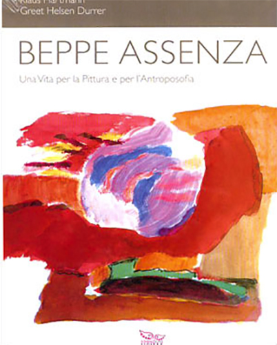 Beppe Assenza - Una vita per la Pittura e per l'Antroposofia