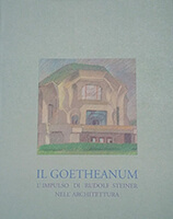 Il Goetheanum. L'impulso di Rudolf Steiner nell'architettura