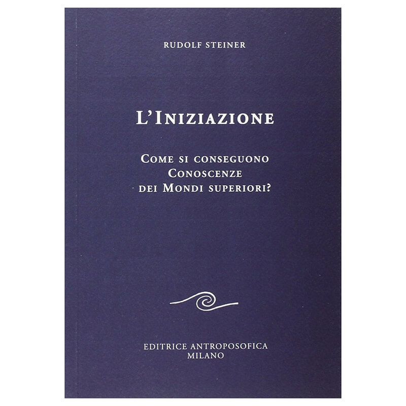 L'iniziazione - Come si conseguono conoscenze dei mondi superiori?