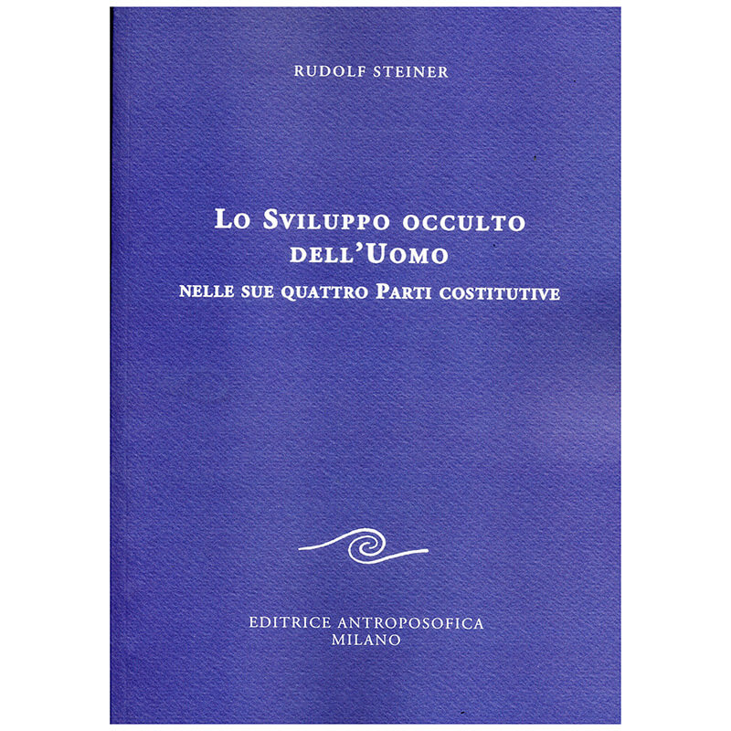 Lo sviluppo occulto dell'uomo nelle sue quattro parti costitutive