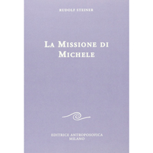 La missione di Michele -  L'impulso di Michele nell'attività umana del presente e dell'avvenire