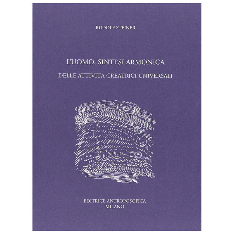 L'uomo, sintesi armonica delle attività creatrici universali