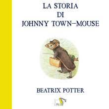 La storia di Johnny Town-Mouse