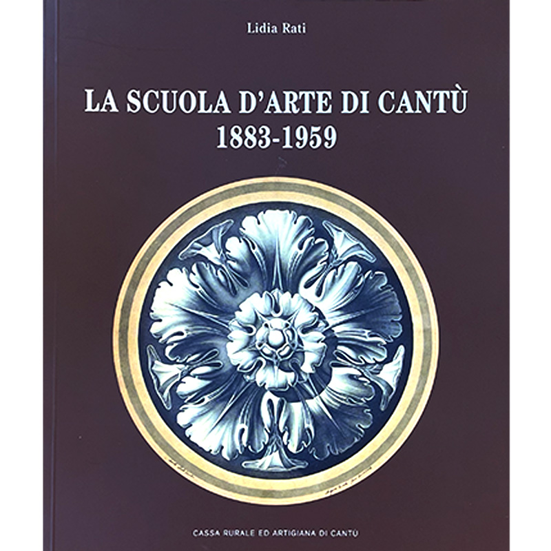 La Scuola d'arte di Cantù: 1883-1959