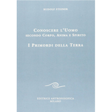 Conoscere l'uomo secondo corpo, anima e spirito - I primordi della Terra