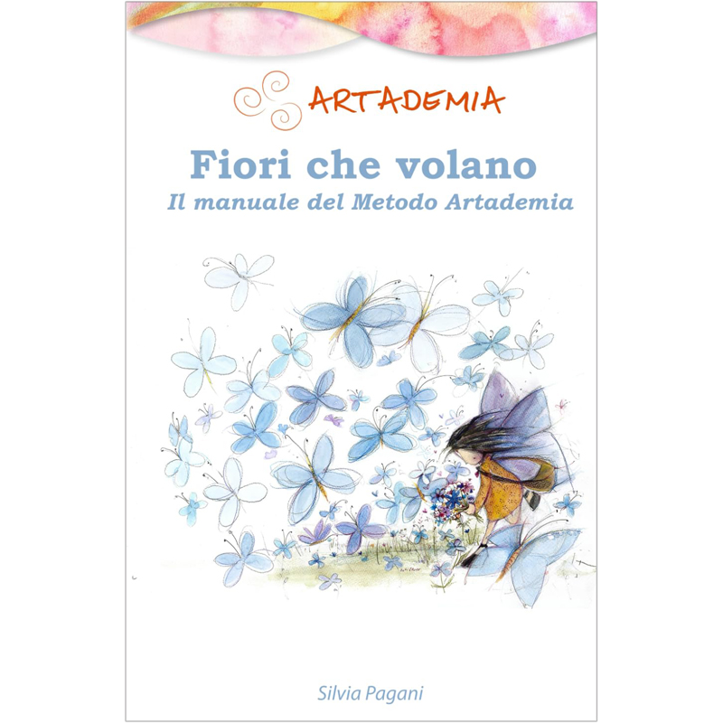 Il Manuale del Metodo Artademia - Fiori che volano