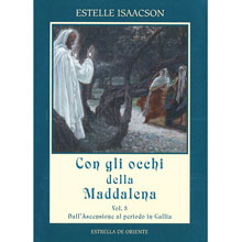 Con gli occhi della Maddalena vol. 3 (Dall'ascensione al periodo in Gallia)