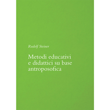 Metodi educativi e didattici su base antroposofica - Rudolf Steiner