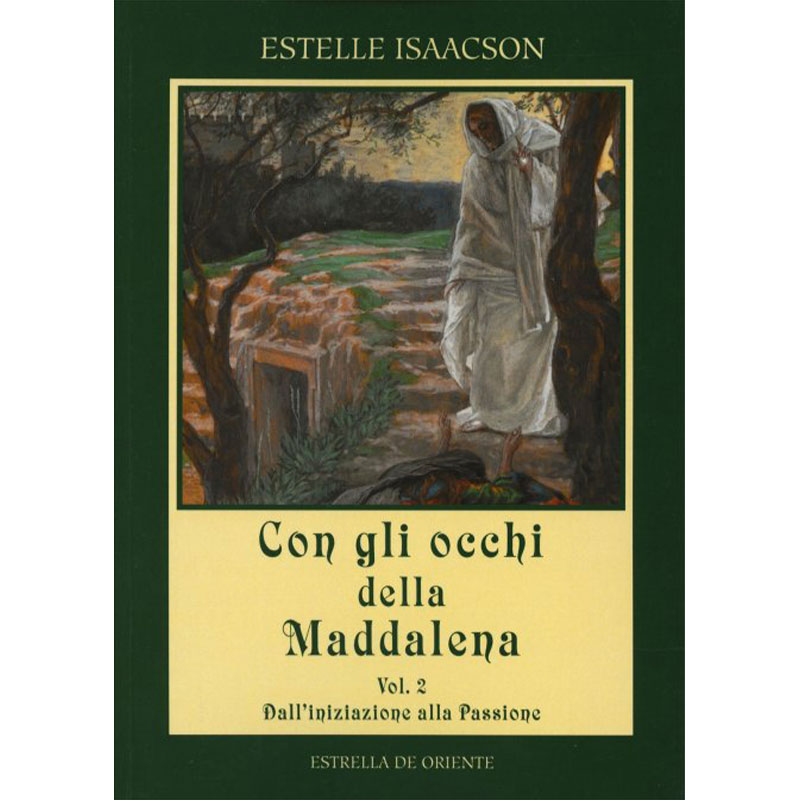 Con gli occhi della Maddalena vol. 2 (Dall'iniziazione alla Passione)