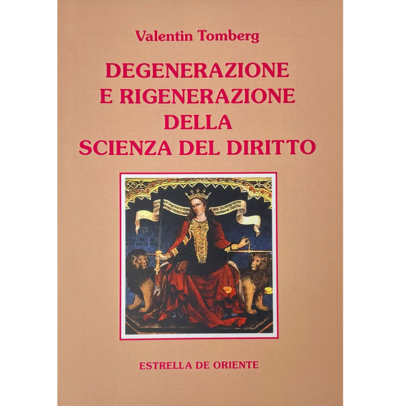 Degenerazione e rigenerazione della scienza del diritto