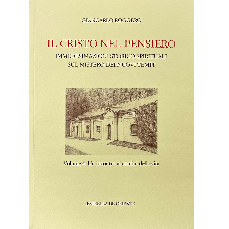 Il Cristo nel pensiero Vol 4 - Un incontro ai confini della vita