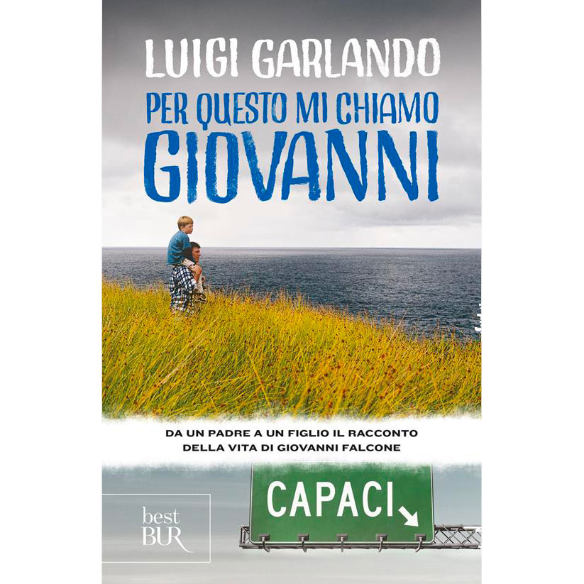 Per questo mi chiamo Giovanni. Da un padre a un figlio il racconto della vita di Giovanni Falcone