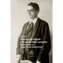 Il lavoro del singolo e lo spirito della comunità. Rudolf Steiner e la legge sociale fondamentale