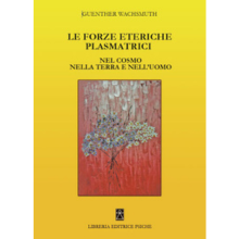 Le forze eteriche plasmatrici nel cosmo nella terra e nell'uomo