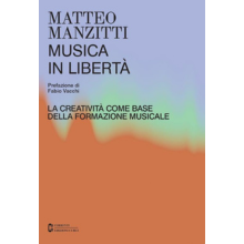 Musica in libertà. La creatività come base della formazione musicale