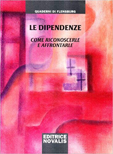 Le dipendenze come riconoscerle e affrontarle