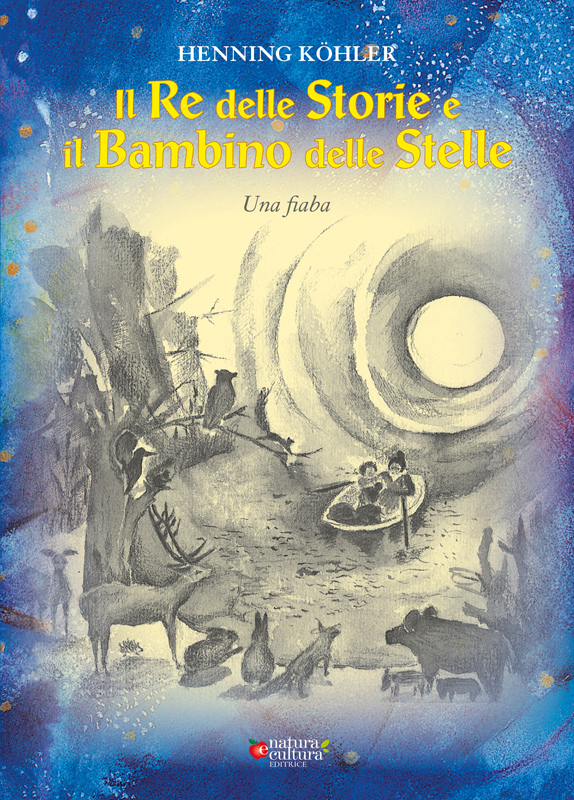 Il Re delle Storie e il Bambino delle Stelle. Una fiaba