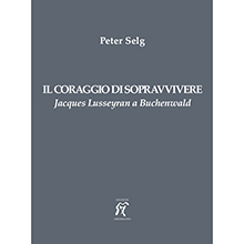 Il coraggio di sopravvivere. Jacques Lusseyran a Buchenwald