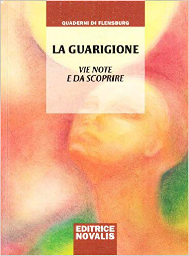 La guarigione. Vie note da scoprire