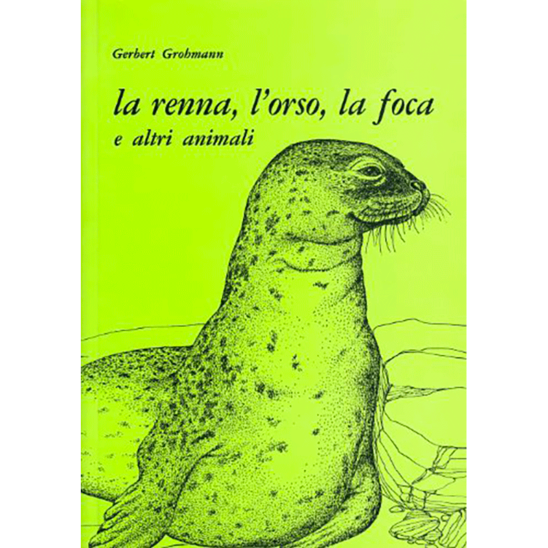 La renna, l’orso, la foca ...e altri animali