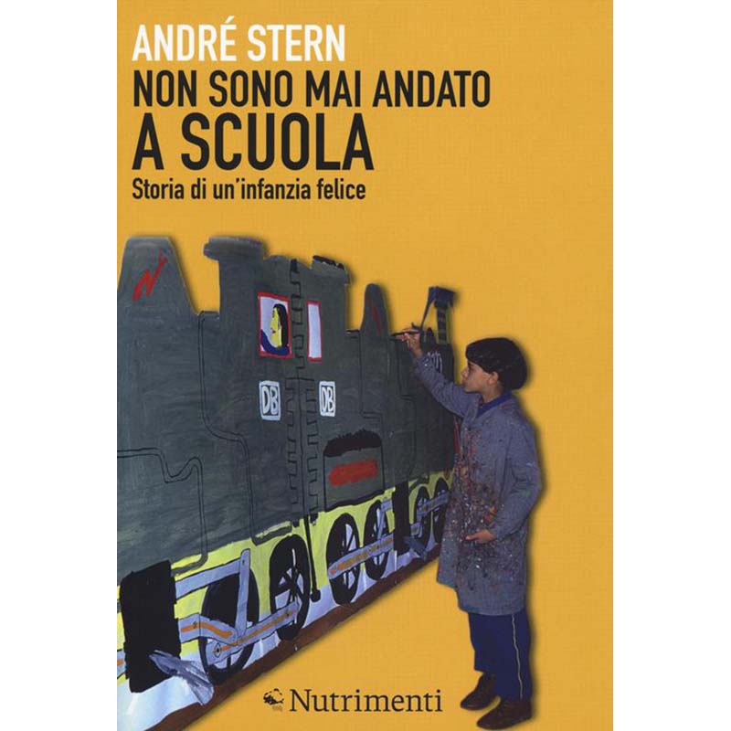 Non sono mai andato a scuola. Storia di un'infanzia felice