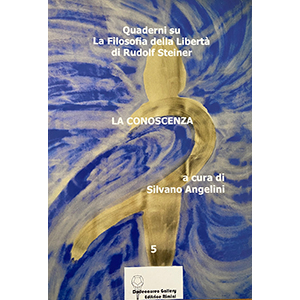 Quaderni su La filosofia della libertà. La conoscenza (vol. 5)