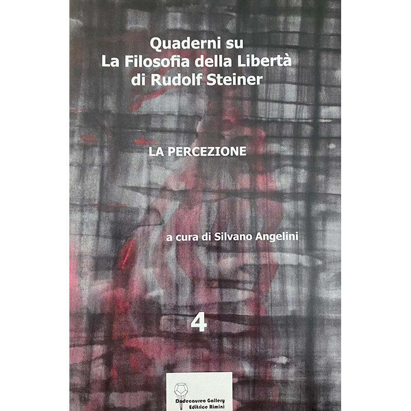 Quaderni su La filosofia della libertà. La percezione (vol. 4)