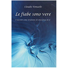 Le fiabe sono vere. I racconti come strumento di conoscenza di sè