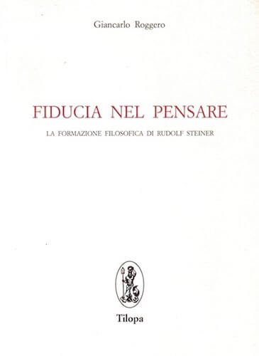 Fiducia nel pensare. La formazione Filosofica di Rudolf Steiner