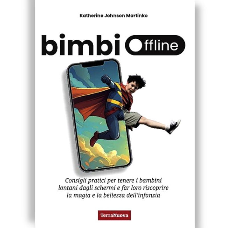 Bimbi offline - Consigli pratici per tenere i bambini lontani dagli schermi