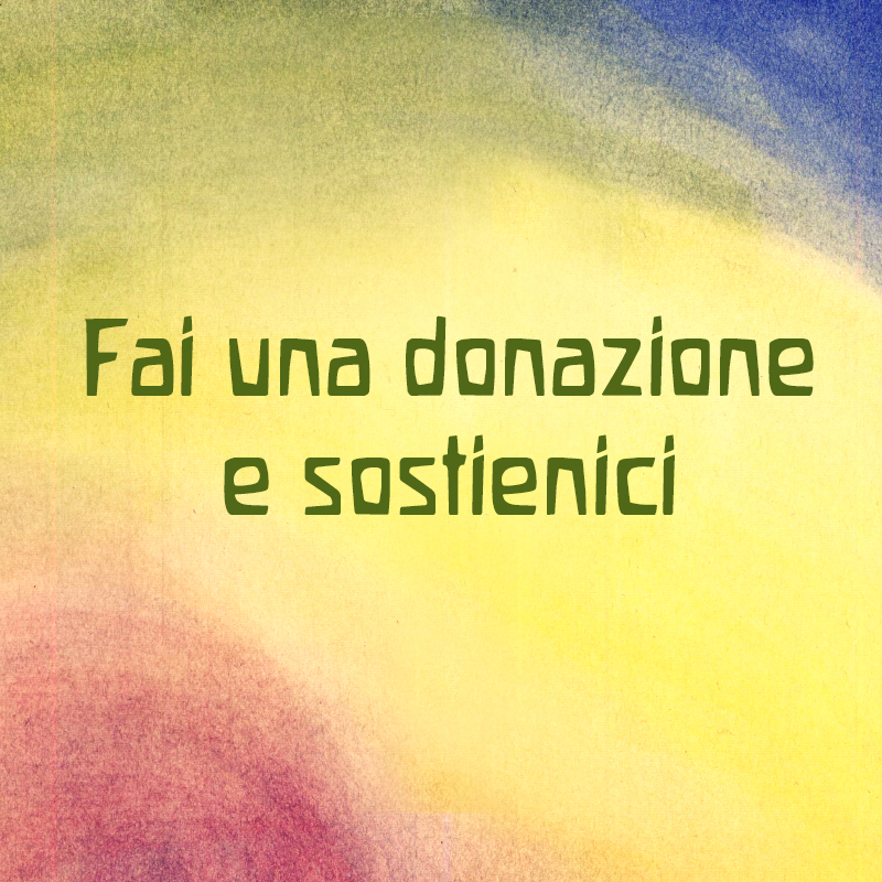 Fai una donazione e sostienici
