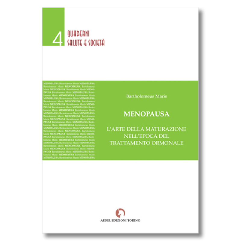 Menopausa l'arte della maturazione nell'epoca del trattamento ormonale