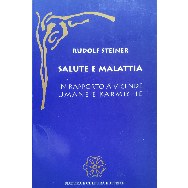 Salute e malattia. In rapporto a vicende umane e karmiche - Edizione del 2006