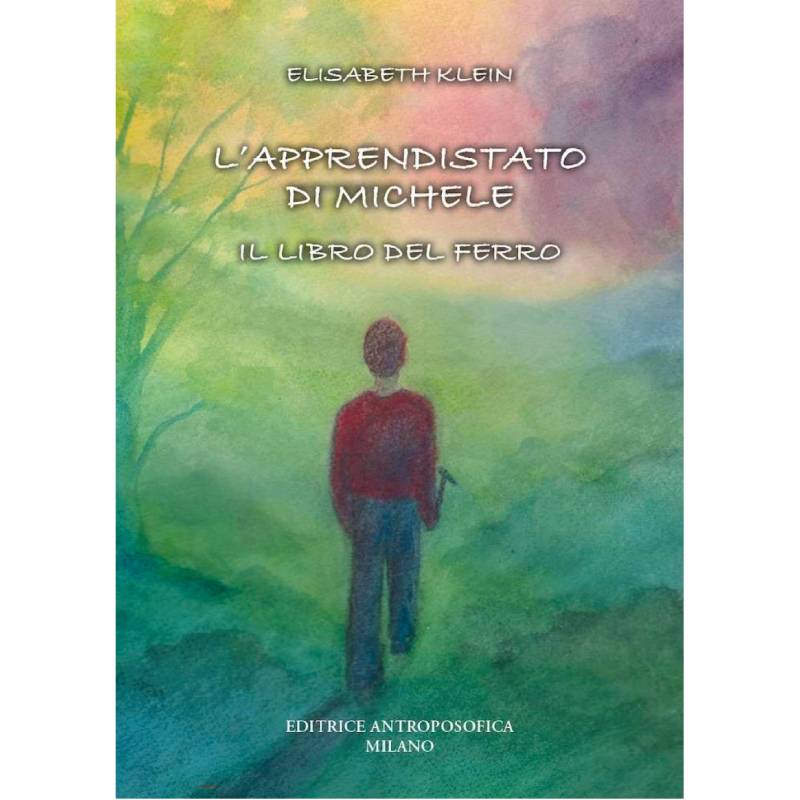 L'apprendistato di Michele. Il libro del ferro