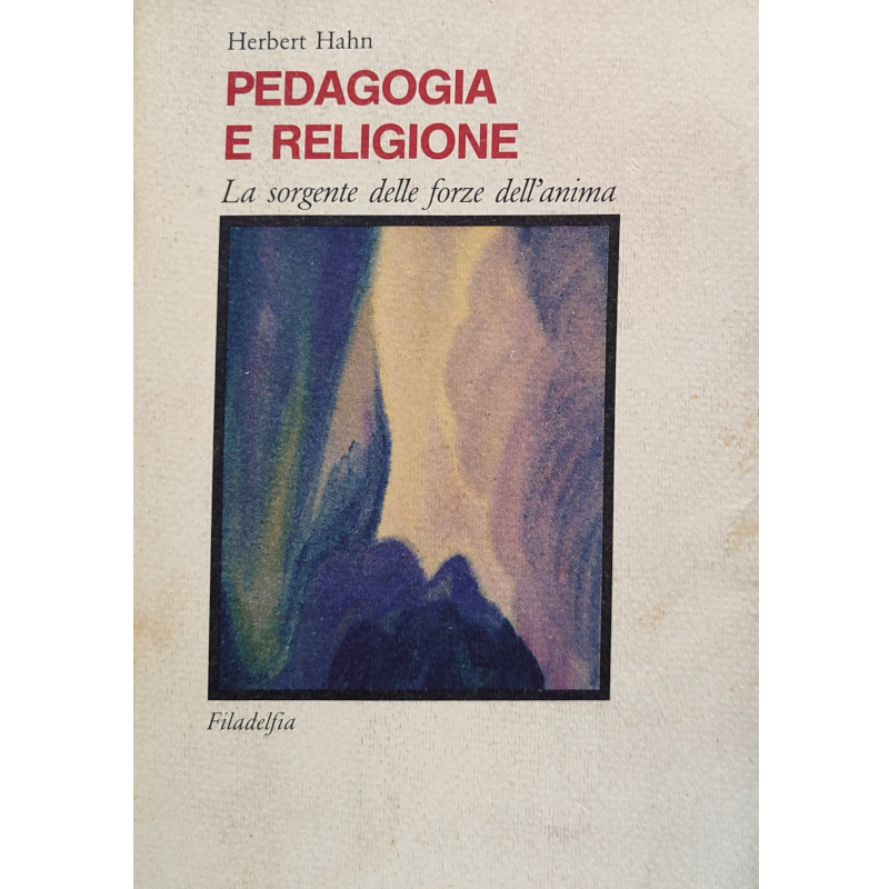 Pedagogia e religione. Le sorgenti delle forze dell'anima -  2 euro 