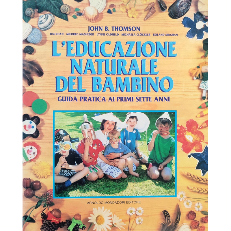 L'educazione naturale del bambino. Guida pratica ai primi sette anni - Libro usato 