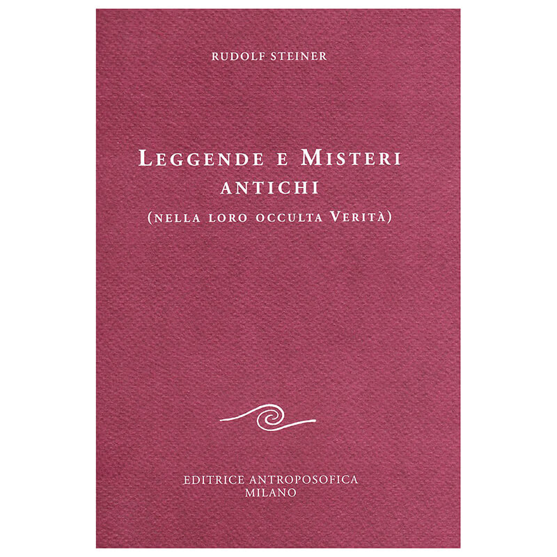 Leggende e misteri antichi (nella loro occulta verità)