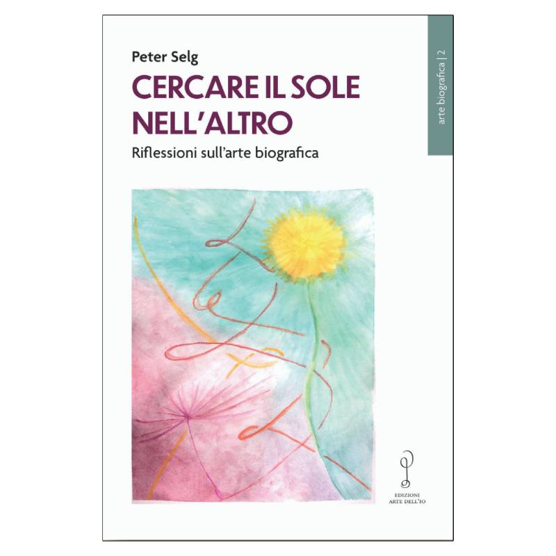 Cercare il sole nell'altro. Riflessioni sull’arte biografica