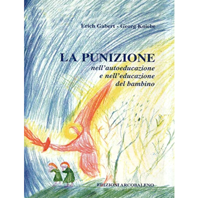 La punizione nell'autoeducazione e nell'educazione del bambino - vecchia edizione