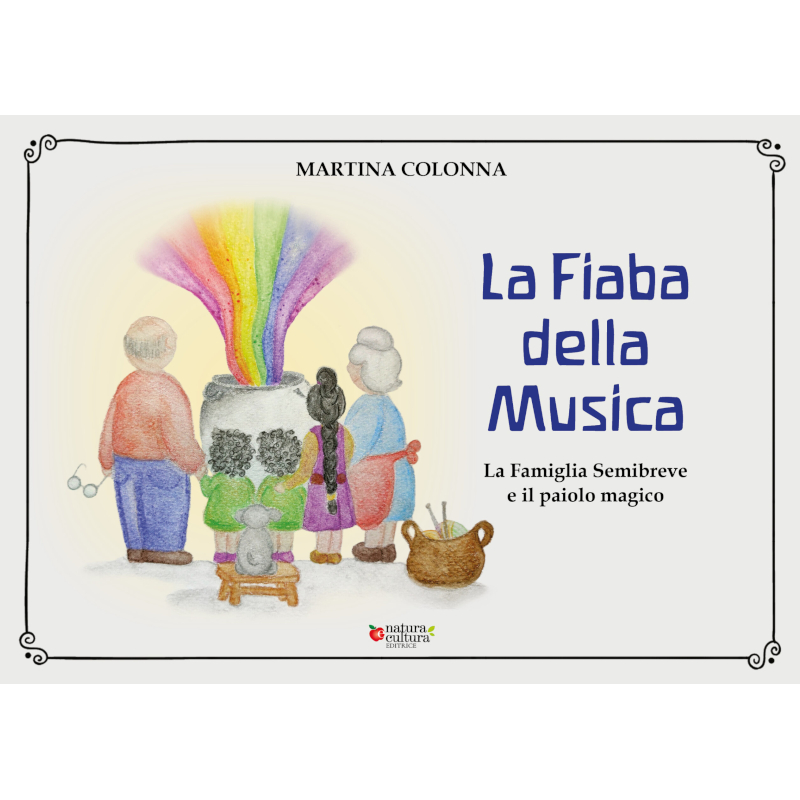 La fiaba della musica - La famiglia Semibreve e il paiolo magico 