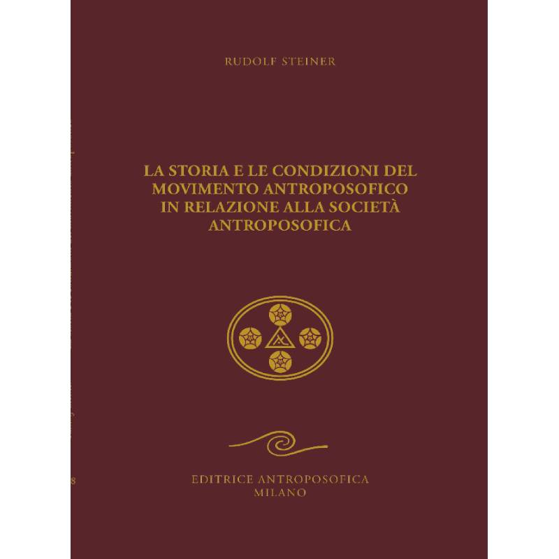 La storia e le condizioni del movimento antroposofico in relazione alla Società Antroposofica