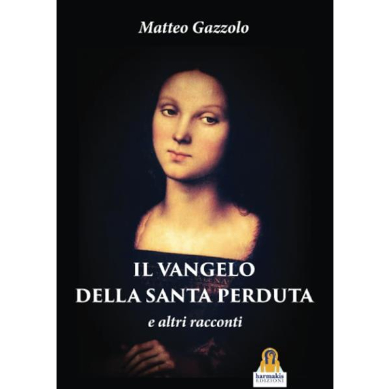 Il vangelo della santa perduta e altri racconti 