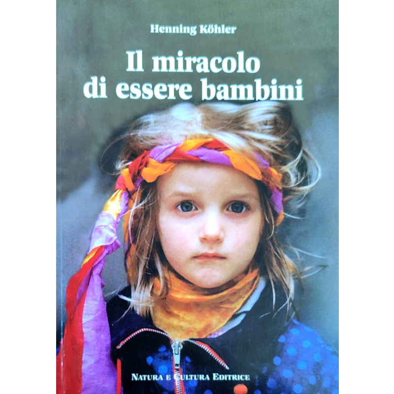 Il miracolo di essere bambini - Libro usato 