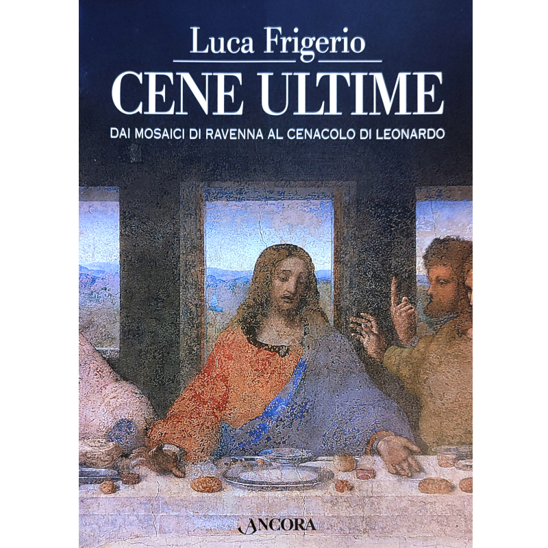  Cene ultime - L'Eucaristia nei capolavori dell'arte. Libro usato 