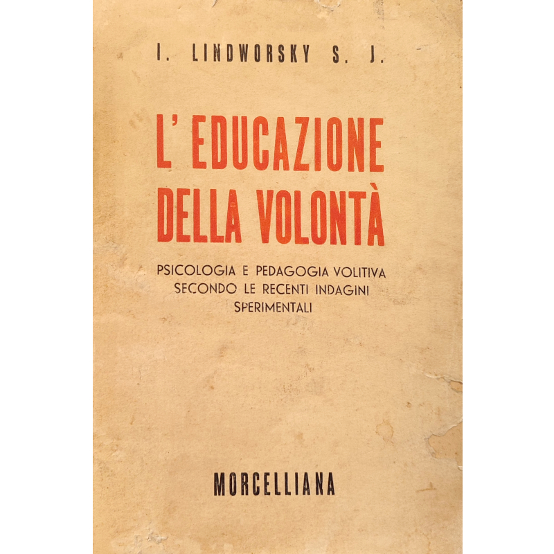 L'educazione della volontà di I. Lindworsky - Libro antico 