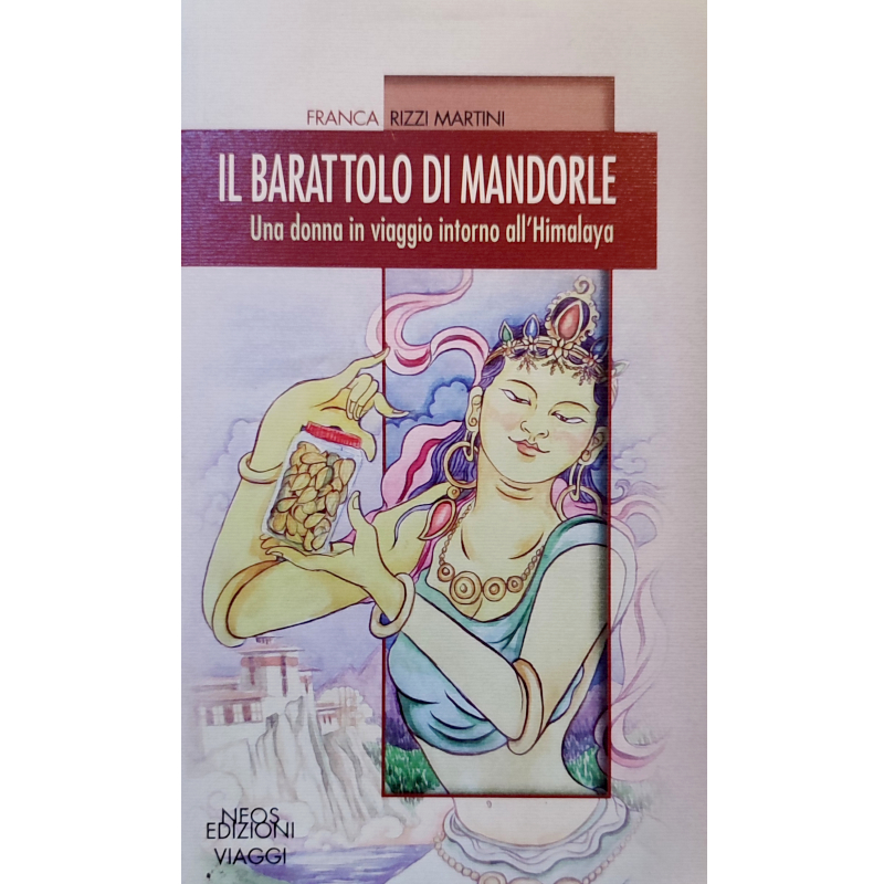 Il barattolo di mandorle. Una donna in viaggio intorno all'Himalaya - Libro usato 