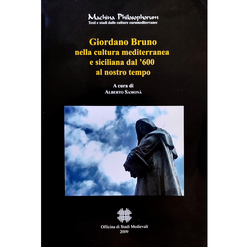 Giordano Bruno. Nella cultura mediterranea e siciliana del '600 al nostro tempo  - Libro usato 