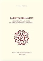 Quattro Drammi-Misteri: La prova dell'anima. Un Mistero rosicruciano